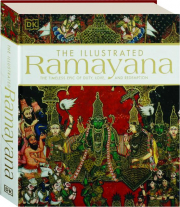 THE ILLUSTRATED RAMAYANA: The Timeless Epic of Duty, Love, and Redemption
