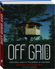 OFF GRID LIFE: Your Ideal Home in the Middle of Nowhere