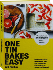 ONE TIN BAKES EASY: Foolproof Cakes, Traybakes, Bars and Bites from Gluten-Free to Vegan and Beyond