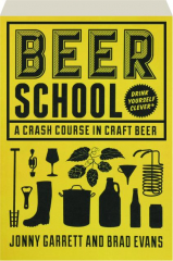 BEER SCHOOL: A Crash Course in Craft Beer