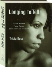 LONGING TO TELL: Black Women Talk About Sexuality and Intimacy