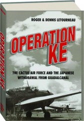 OPERATION KE: The Cactus Air Force and the Japanese Withdrawal from Guadalcanal