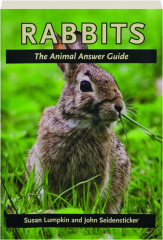 RABBITS: The Animal Answer Guide