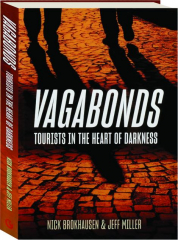 VAGABONDS: Tourists in the Heart of Darkness