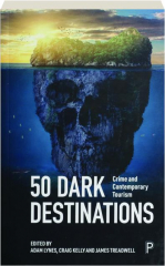 50 DARK DESTINATIONS: Crime and Contemporary Tourism