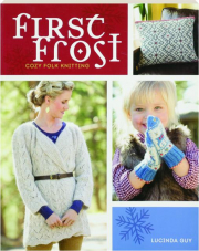 FIRST FROST: Cozy Folk Knitting