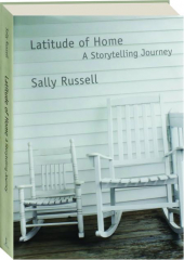 LATITUDE OF HOME: A Storytelling Journey