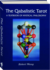 THE QABALISTIC TAROT: A Textbook of Mystical Philosophy