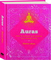 AURAS: How to Balance and Cleanse Your Energy Body