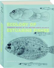 ECOLOGY OF ESTUARINE FISHES: Temperate Waters of the Western North Atlantic