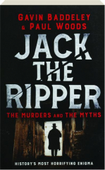 JACK THE RIPPER: The Murder and the Myths