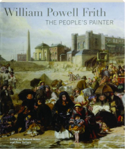 WILLIAM POWELL FRITH: The People's Painter