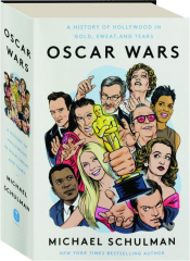 OSCAR WARS: A History of Hollywood in Gold, Sweat, and Tears