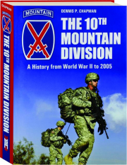 THE 10TH MOUNTAIN DIVISION: A History from World War II to 2005