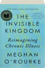 THE INVISIBLE KINGDOM: Reimagining Chronic Illness
