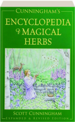 CUNNINGHAM'S ENCYCLOPEDIA OF MAGICAL HERBS, REVISED EDITION