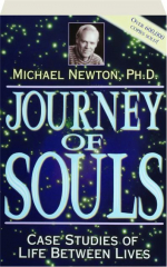 JOURNEY OF SOULS: Case Studies of Life Between Lives