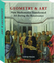 GEOMETRY & ART: How Mathematics Transformed Art During the Renaissance