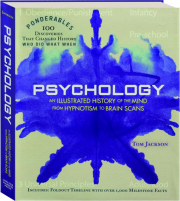 PSYCHOLOGY: An Illustrated History of the Mind from Hypnotism to Brain Scans