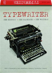 TYPEWRITER: The History, the Machines, the Writers