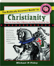 THE POLITICALLY INCORRECT GUIDE TO CHRISTIANITY
