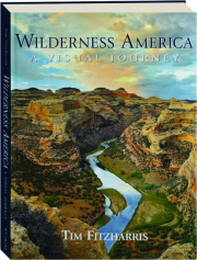 WILDERNESS AMERICA: A Visual Journey