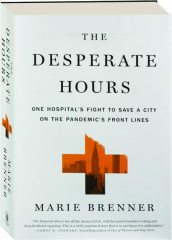 THE DESPERATE HOURS: One Hospital's Fight to Save a City on the Pandemic's Front Lines