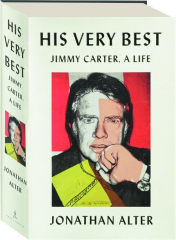 HIS VERY BEST: Jimmy Carter, a Life