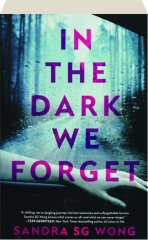 IN THE DARK WE FORGET