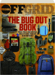 THE BUG OUT BOOK: Bags, Tools, and Survival Skills to Save Your Ass in an Emergency