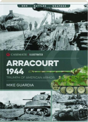 ARRACOURT 1944: Triumph of American Armor