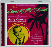 HARRY OWENS & HIS ROYAL HAWAIIANS: Songs of the Islands