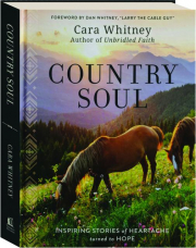 COUNTRY SOUL: Inspiring Stories of Heartache Turned into Hope