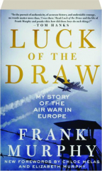 LUCK OF THE DRAW: My Story of the Air War in Europe