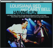 LOUISIANA RED AND CAREY BELL: Having Fun