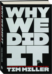 WHY WE DID IT: A Travelogue from the Republican Road to Hell