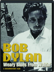 BOB DYLAN: Weary Blues from Waitin'