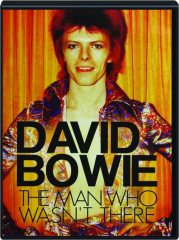 DAVID BOWIE: The Man Who Wasn't There