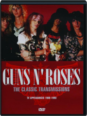 GUNS N' ROSES: The Classic Transmissions