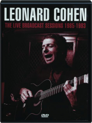 LEONARD COHEN: The Live Broadcast Sessions 1985-1993