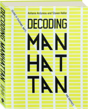 DECODING MANHATTAN: Island of Diagrams, Maps, and Graphics