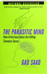 THE PARASITIC MIND: How Infectious Ideas Are Killing Common Sense