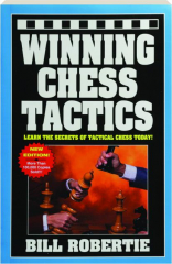 WINNING CHESS TACTICS: Learn the Secrets of Tactical Chess Today!