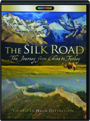 THE SILK ROAD: The Journey from China to Turkey