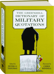 THE GREENHILL DICTIONARY OF MILITARY QUOTATIONS