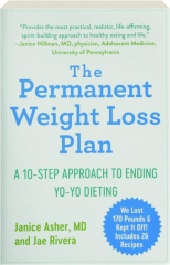 THE PERMANENT WEIGHT LOSS PLAN: A 10-Step Approach to Ending Yo-Yo Dieting