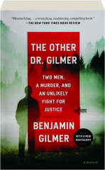 THE OTHER DR. GILMER: Two Men, a Murder, and an Unlikely Fight for Justice