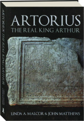 ARTORIUS: The Real King Arthur