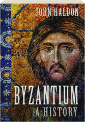 BYZANTIUM: A History