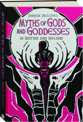 MYTHS OF GODS AND GODDESSES IN BRITAIN AND IRELAND